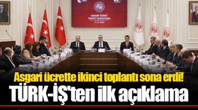 Asgari ücrette ikinci toplantı sona erdi! TÜRK-İŞ'ten ilk açıklama