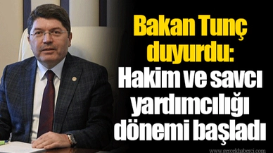 Bakan Tunç duyurdu: Hakim ve savcı yardımcılığı dönemi başladı