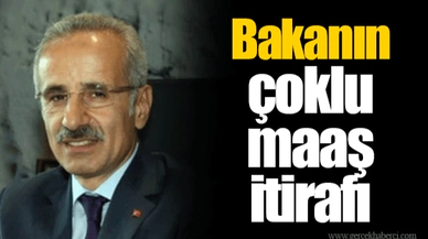 Bakanın çoklu maaş itirafı