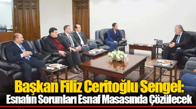 Başkan Filiz Ceritoğlu Sengel: Esnafın Sorunları Esnaf Masasında Çözülecek