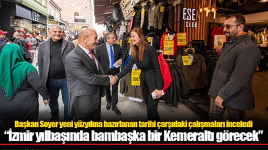 Başkan Soyer yeni yüzyılına hazırlanan tarihi çarşıdaki çalışmaları inceledi  “İzmir yılbaşında bambaşka bir Kemeraltı görecek”