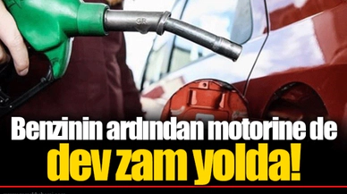Benzinin ardından motorine de dev zam yolda!