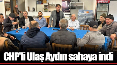 CHP'li Ulaş Aydın sahaya indi
