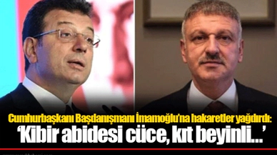 Cumhurbaşkanı Başdanışmanı İmamoğlu’na hakaretler yağdırdı: ‘Kibir abidesi cüce, kıt beyinli…’
