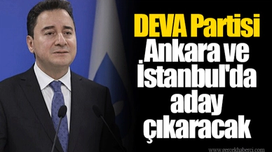 DEVA Partisi Ankara ve İstanbul'da aday çıkaracak