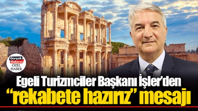 Egeli Turizmciler Başkanı İşler’den “rekabete hazırız” mesajı