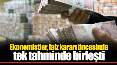 Ekonomistler, faiz kararı öncesinde tek tahminde birleşti