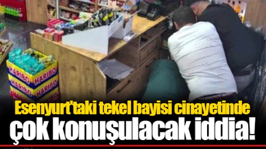 Esenyurt'taki tekel bayisi cinayetinde çok konuşulacak iddia!