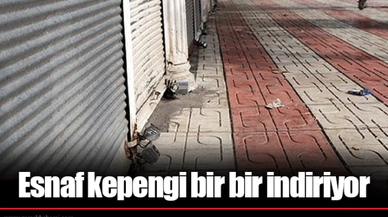 Esnaf kepengi bir bir indiriyor