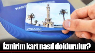 İzmirim kart nasıl doldurulur?