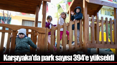 Karşıyaka'da park sayısı 394'e yükseldi