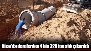 Kiraz’da derelerden 4 bin 320 ton atık çıkarıldı