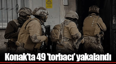 Konak'ta 49 'torbacı' yakalandı