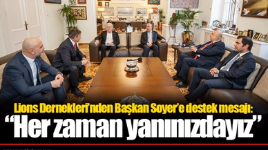 Lions Dernekleri’nden Başkan Soyer’e destek mesajı:  “Her zaman yanınızdayız”