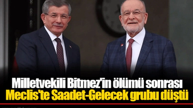 Milletvekili Bitmez'in ölümü sonrası Meclis'te Saadet-Gelecek grubu düştü