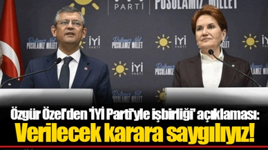 Özgür Özel'den 'İYİ Parti'yle işbirliği' açıklaması: Verilecek karara saygılıyız!