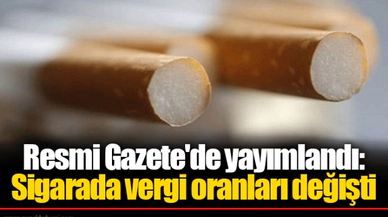 Resmi Gazete'de yayımlandı: Sigarada vergi oranları değişti