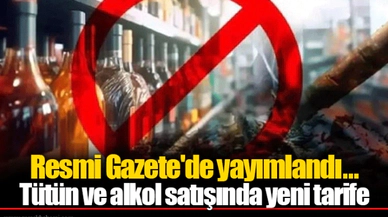 Resmi Gazete'de yayımlandı... Tütün ve alkol satışında yeni tarife