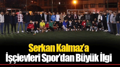 Serkan Kalmaz’a İşçievleri Spor’dan Büyük İlgi
