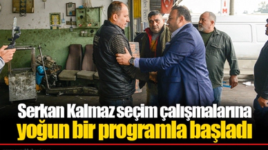 Serkan Kalmaz seçim çalışmalarına yoğun bir programla başladı