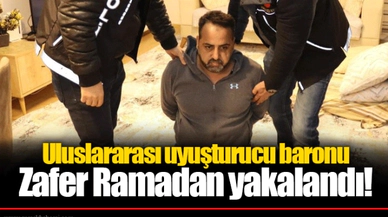 Uluslararası uyuşturucu baronu Zafer Ramadan yakalandı!