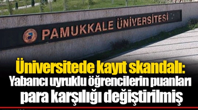 Üniversitede kayıt skandalı: Yabancı uyruklu öğrencilerin puanları para karşılığı değiştirilmiş