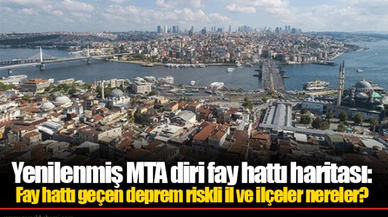 Yenilenmiş MTA diri fay hattı haritası: Fay hattı geçen deprem riskli il ve ilçeler nereler?