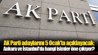AK Parti adaylarını 5 Ocak’ta açıklayacak: Ankara ve İstanbul'da hangi isimler öne çıkıyor?