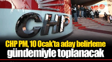 CHP PM, 10 Ocak'ta aday belirleme gündemiyle toplanacak