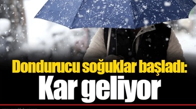 Dondurucu soğuklar başladı: Kar geliyor