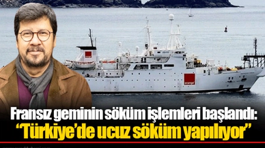 Fransız geminin söküm işlemleri başlandı: “Türkiye’de ucuz söküm yapılıyor”