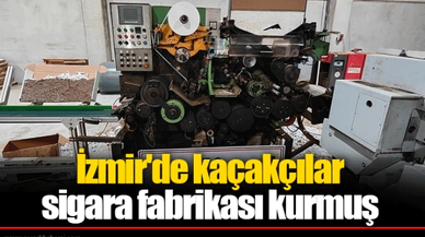 İzmir'de kaçakçılar sigara fabrikası kurmuş