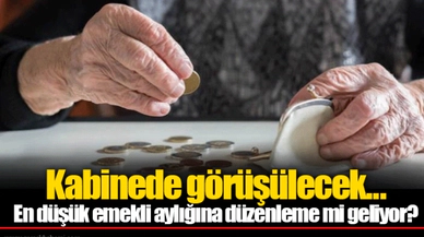 Kabinede görüşülecek... En düşük emekli aylığına düzenleme mi geliyor?