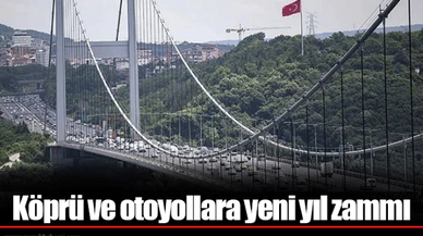 Köprü ve otoyollara yeni yıl zammı