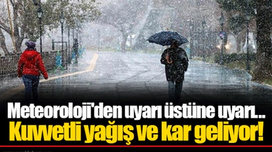 Meteoroloji'den uyarı üstüne uyarı... Kuvvetli yağış ve kar geliyor!