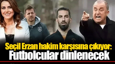 Seçil Erzan hakim karşısına çıkıyor: Futbolcular dinlenecek