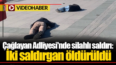 Çağlayan Adliyesi'nde silahlı saldırı: İki saldırgan öldürüldü