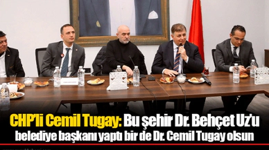 CHP’li Cemil Tugay: Bu şehir Dr. Behçet Uz’u belediye başkanı yaptı bir de Dr. Cemil Tugay olsun