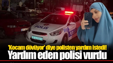 'Kocam dövüyor' diye polisten yardım istedi! Yardım eden polisi vurdu