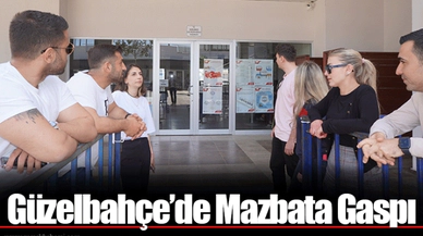 Güzelbahçe’de Mazbata Gaspı