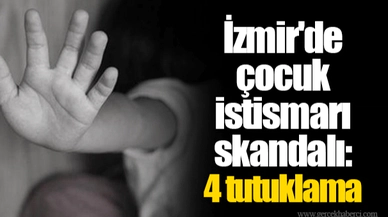 İzmir'de çocuk istismarı skandalı: 4 tutuklama