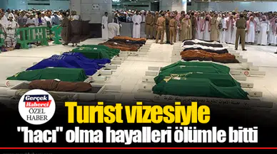 Turist vizesiyle "hacı" olma hayalleri ölümle bitti