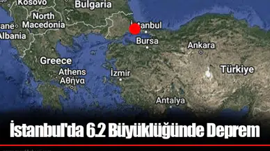 İstanbul'da 6.2 Büyüklüğünde Deprem