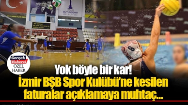 Yok böyle bir kar! İzmir BŞB Spor Kulübü'ne kesilen faturalar açıklamaya muhtaç…