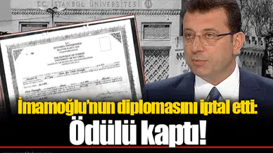 İmamoğlu’nun diplomasını iptal etti: Ödülü kaptı!
