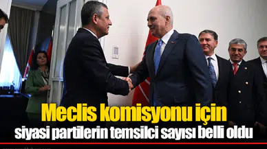 Meclis komisyonu için siyasi partilerin temsilci sayısı belli oldu