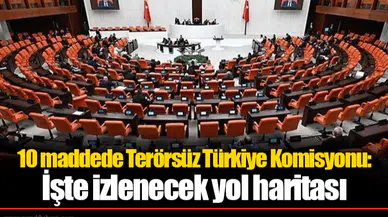 10 maddede Terörsüz Türkiye Komisyonu: İşte izlenecek yol haritası