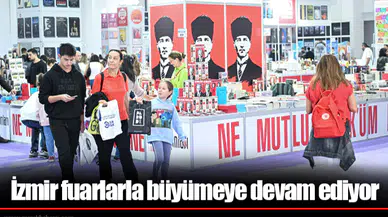 İzmir fuarlarla büyümeye devam ediyor