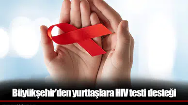 Büyükşehir’den yurttaşlara HIV testi desteği