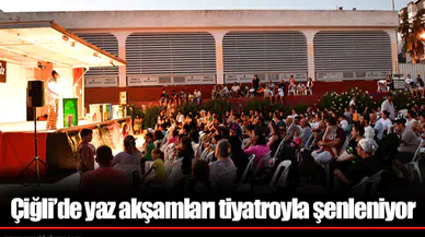 Çiğli’de yaz akşamları tiyatroyla şenleniyor